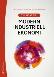 Övningar till Modern industriell ekonomi 3:e uppl.