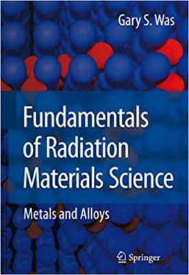 Fundamentals of Radiation Materials Science: Metals and Alloys