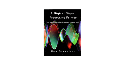 Zoom bild av A Digital Signal Processing Primer: With Applications to Digital Audio and Computer Music