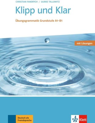 Zoom bild av Klipp und klar: Ubungsgrammatik Grundstufe A1-B1