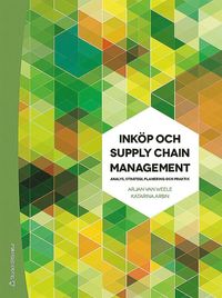 Inköp och Supply Chain Management - Analys, strategi, planering och praktik
