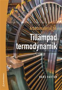 Arbetsmaterial till Tillämpad termodynamik. 2.uppl.