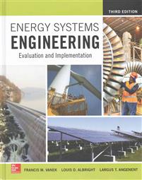 Energy Systems Engineering: Evaluation and Implementation, Third Edition